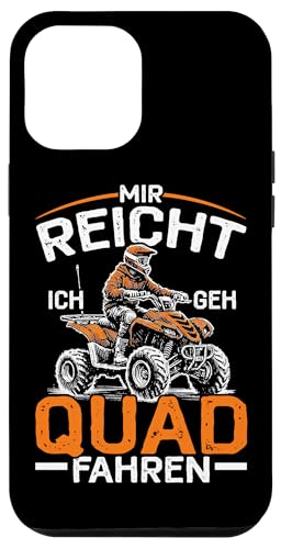 Mir Reicht Ich Geh Quad Fahren Quad Biker Offroad Enthusiast Hülle für iPhone 12 Pro Max Mir Reicht Ich Geh Quad Fahren Quad Biker Offroad Enthusiast Hülle für iPhone 12 Pro Max von Quad Fahrer Motorsport Grafik für Quad Besitzer
