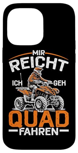 Mir Reicht Ich Geh Quad Fahren Quad Biker Offroad Enthusiast Hülle für iPhone 14 Pro Max Mir Reicht Ich Geh Quad Fahren Quad Biker Offroad Enthusiast Hülle für iPhone 14 Pro Max von Quad Fahrer Motorsport Grafik für Quad Besitzer