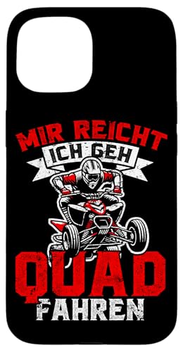 Mir Reicht Ich Geh Quad Fahren Quad Fahrer Dirtbike Hülle für iPhone 15 Mir Reicht Ich Geh Quad Fahren Quad Fahrer Dirtbike Hülle für iPhone 15 von Quad Fahrer Motorsport Grafik für Quad Besitzer