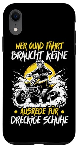 Wer Quad Fährt Braucht Keine Ausrede Für Dreckige Schuhe Hülle für iPhone XR Wer Quad Fährt Braucht Keine Ausrede Für Dreckige Schuhe Hülle für iPhone XR von Quad Fahrer Motorsport Grafik für Quad Besitzer