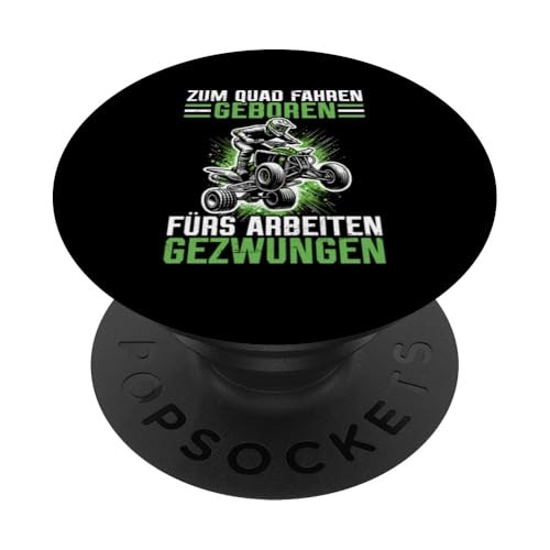 Zum Quad Fahren Geboren Zur Arbeiten Gezwungen Quad Fahren PopSockets Klebender PopGrip Zum Quad Fahren Geboren Zur Arbeiten Gezwungen Quad Fahren PopSockets Klebender PopGrip von Quad Fahrer Motorsport Grafik für Quad Besitzer