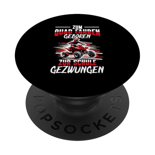 Zum Quad Fahren Geboren Zur Schule Gezwungen Quad Biker PopSockets Klebender PopGrip Zum Quad Fahren Geboren Zur Schule Gezwungen Quad Biker PopSockets Klebender PopGrip von Quad Fahrer Motorsport Grafik für Quad Besitzer
