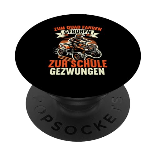 Zum Quad Fahren Geboren Zur Schule Gezwungen Quad Enthusiast PopSockets Klebender PopGrip Zum Quad Fahren Geboren Zur Schule Gezwungen Quad Enthusiast PopSockets Klebender PopGrip von Quad Fahrer Motorsport Grafik für Quad Besitzer