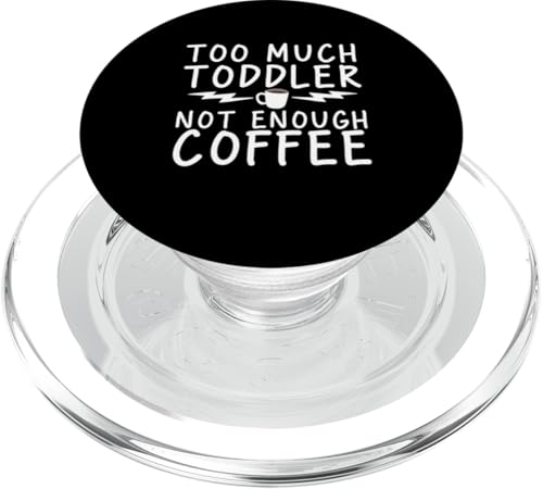 Lustig Zu viel Kleinkind Nicht genug Kaffee PopSockets PopGrip für MagSafe von QuantumStylez
