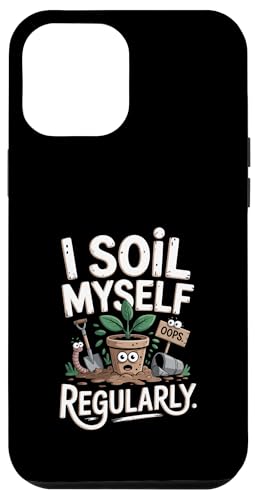 Lustiger Gartenwitz I Soil Myself Regularly Hülle für iPhone 12 Pro Max Lustiger Gartenwitz I Soil Myself Regularly Hülle für iPhone 12 Pro Max von QuantumStylez