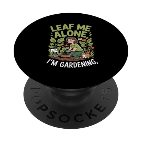 Lustiges Gartenzitat Leaf Me Alone PopSockets Klebender PopGrip Lustiges Gartenzitat Leaf Me Alone PopSockets Klebender PopGrip von QuantumStylez