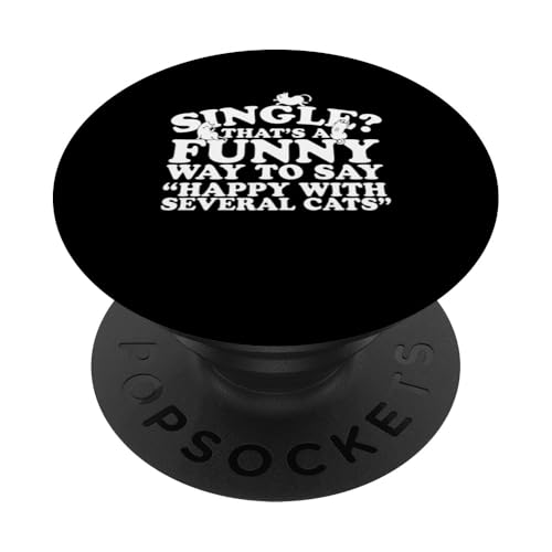 Single? Lustige Art, glückliche Katzen zu sagen PopSockets Klebender PopGrip von QuantumStylez