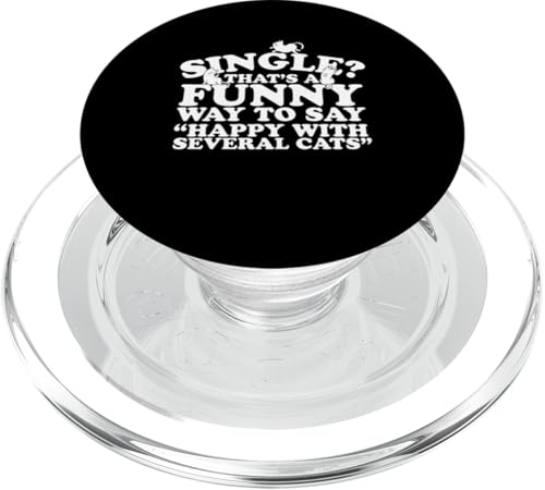 Single? Lustige Art, glückliche Katzen zu sagen PopSockets PopGrip für MagSafe von QuantumStylez