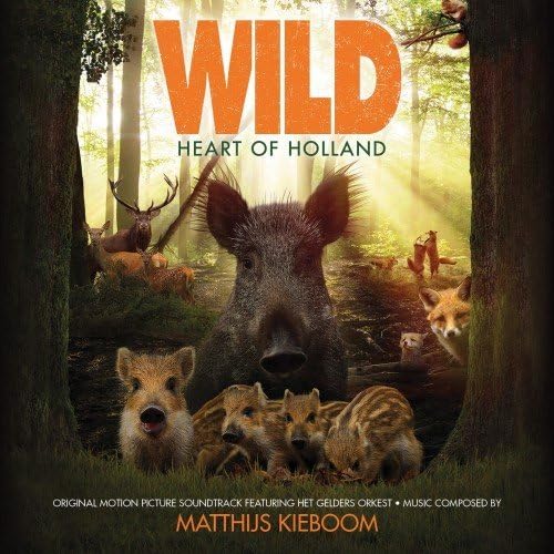 Wild: Heart of Holland (Original Motion Picture Soundtrack) von Quartet Records