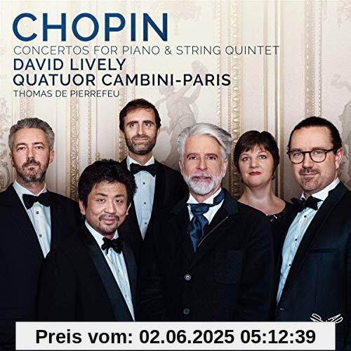 Chopin: Klavierkonzerte 1 & 2 (Arr.für Piano & String Quintet) von Quatuor Cambini-Paris