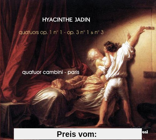 Jadin: Streichquartette Op.1,Nr.1 / Op.3 Nr. 1 & 3 von Quatuor Cambini-Paris