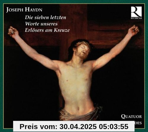 Joseph Haydn: Die sieben letzten Worte unseres Erlösers am Kreuze von Quatuor Terpsycordes