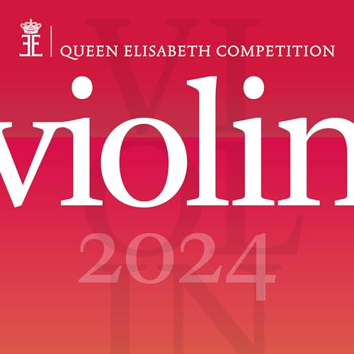 Queen Elisabeth Competition: Violin 2024 (Live) von Queen Elisabeth