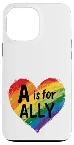 A steht für Ally LGBTQ Pride - Ally Rainbow Heart Pride Month Hülle für iPhone 13 Pro Max von Queer & Co Apparel.USA