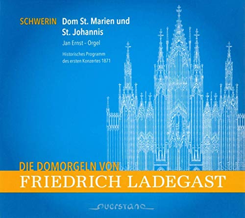 Die Domorgeln Von Ladegast: Schwerin von Querstand (Klassik Center Kassel)