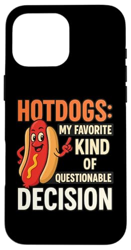 Lustiges Grill-T-Shirt mit Hotdog-Zitat für Freunde und Familie Hülle für iPhone 16 Pro Max von Questionable Decisions Funny Hotdog Quote