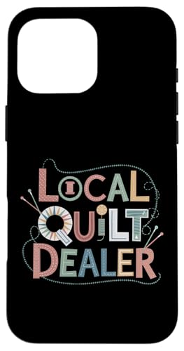 Funny Quilting Saying Local Quilting Artist Quilter Hülle für iPhone 16 Pro Max Funny Quilting Saying Local Quilting Artist Quilter Hülle für iPhone 16 Pro Max von Quilting Fun Playful Sewing Quilting Quotes