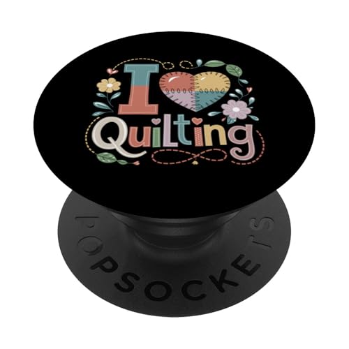 I love Quilting Happy Quilting PopSockets Klebender PopGrip I love Quilting Happy Quilting PopSockets Klebender PopGrip von Quilting Fun Playful Sewing Quilting Quotes