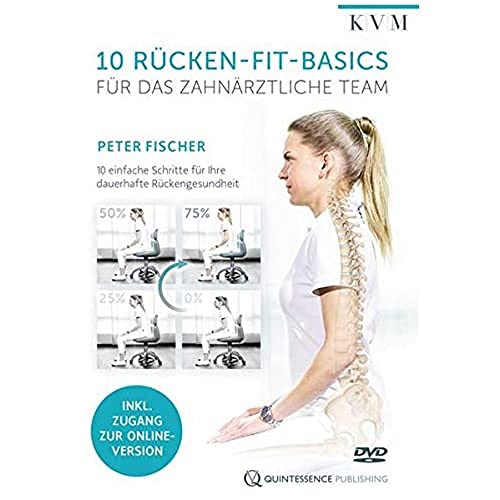 10 Rücken-Fit-Basics für das zahnärztliche Team: 10 einfache Schritte für Ihre dauerhafte Rückengesundheit 10 Rücken-Fit-Basics für das zahnärztliche Team: 10 einfache Schritte für Ihre dauerhafte Rückengesundheit von Quintessenz Verlags-GmbH