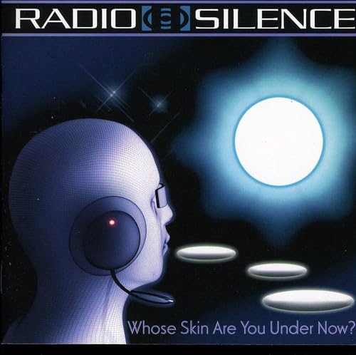 Whose Skin Are You Under Now Whose Skin Are You Under Now von RADIO SILENCE