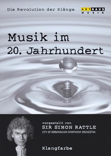 Musik im 20. Jahrhundert - Die Revolution der Klänge Vol. 3: Klangfarbe von RATTLE,SIMON/CITY OF BIRMINGHA
