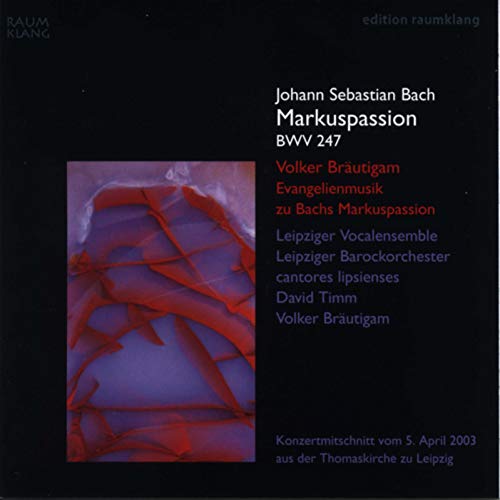 Bach: Markus-Passion BWV 247 von RAUMKLANG
