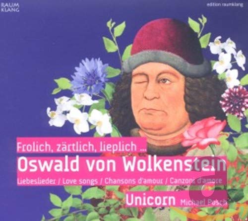 Frolich, zärtlich, lieplich... Oswald von Wolkenstein - Liebeslieder von RAUMKLANG