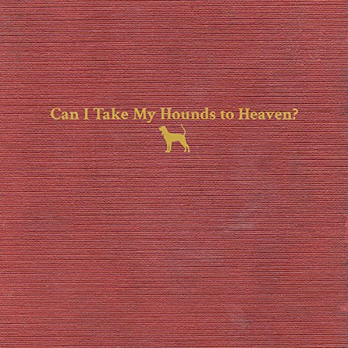 Can I Take My Hounds To Heaven [Vinyl LP] von RCA