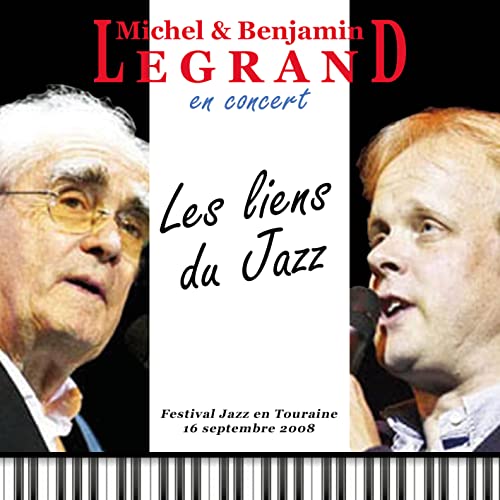 Michel & Benjamin Legrand en Concert : Les Liens du Jazz (Festival en Touraine 2008) 2 CD von RDM Edition