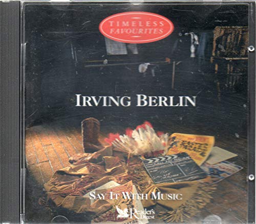 IRVING BERLIN - SAY IT WITH MUSIC - READERS DIGEST 3 CD BOX SET von READERS DIGEST