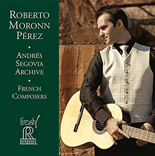 Roberto Moronn Perez - Andres Segovia Archive: French Comp Roberto Moronn Perez - Andres Segovia Archive: French Comp von REFERENCE RECORDINGS
