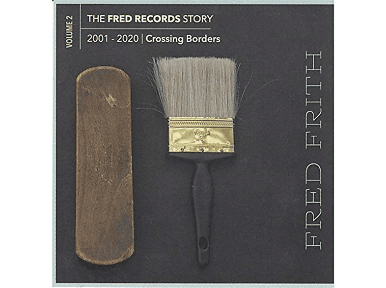 Frith Fred - The Records Story: Vol.2-Crossing Border (CD + Merchandising) von RER