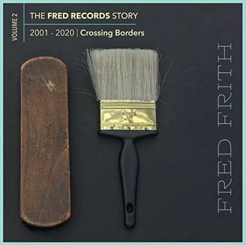The Fred Records Story: Vol. 2 - Crossing Border The Fred Records Story: Vol. 2 - Crossing Border von RER