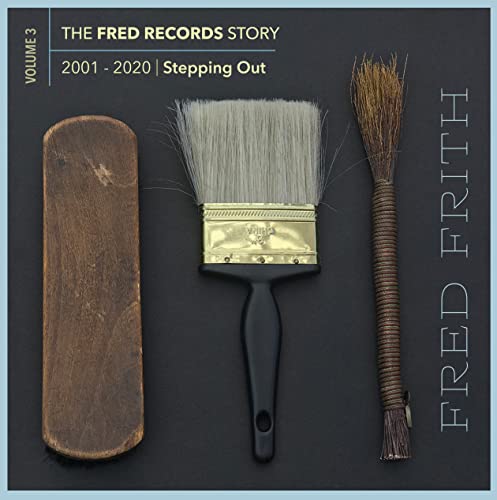The Fred Records Story: Vol. 3 - Stepping Out The Fred Records Story: Vol. 3 - Stepping Out von RER