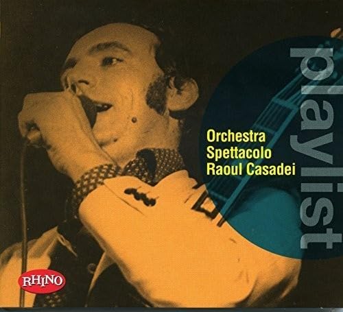 Playlist: Orchestra Spettacolo Raul Casadei von RHINO