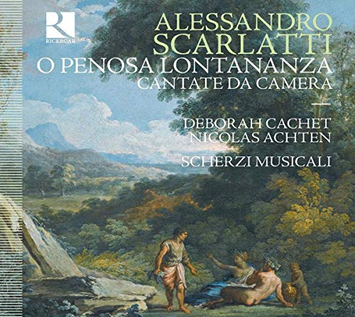 A. Scarlatti: O Penosa Lontananza; Cantate da Camera von RICERCAR-OUTHERE