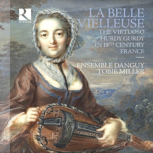 La Belle Vielleuse - Virtuose Drehleiermusik des 18. Jahrhunderts aus Frankreich von RICERCAR-OUTHERE