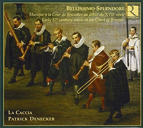 Bellissimo Splendore - Musik am Brüsseler Hof im 17. Jahrundert von RICERCAR