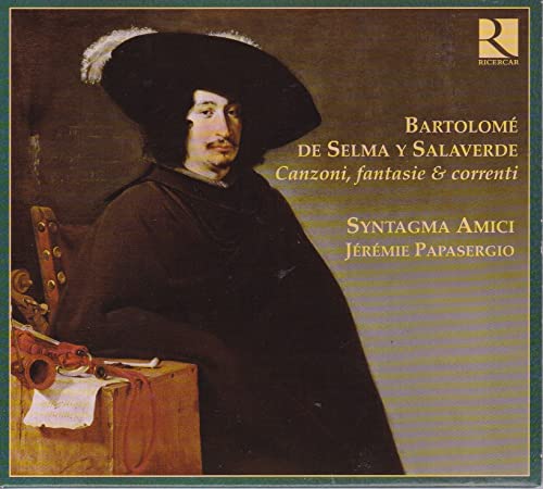 Fray Bartolomé de Selma y Salaverde: Canzoni, Fantasie & Correnti von RICERCAR