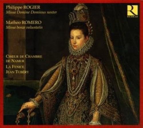 Philippe Rogier: Missa Domine Dominus Noster / Matheo Romero: Missa Bonae voluntatis von RICERCAR