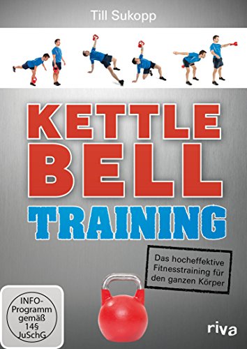 Kettlebell-Training: Das hocheffektive Fitnesstraining für den ganzen Körper von RIVA
