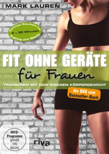 Mark Lauren - Fit ohne Geräte für Frauen - Trainieren mit dem eigenen Körpergewicht von RIVA