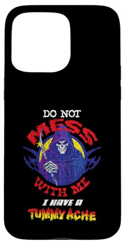 Do Not Mess with Me Tummy Ache Grim Reaper Funny Design Hülle für iPhone 15 Pro Max Do Not Mess with Me Tummy Ache Grim Reaper Funny Design Hülle für iPhone 15 Pro Max von RJ Threads