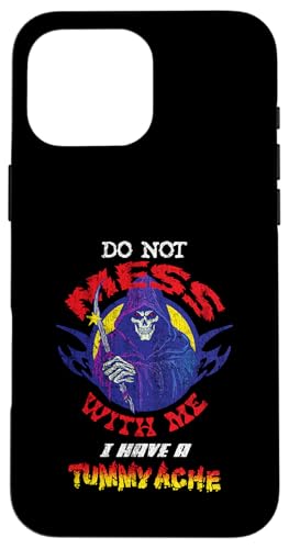 Do Not Mess with Me Tummy Ache Grim Reaper Funny Design Hülle für iPhone 16 Pro Max Do Not Mess with Me Tummy Ache Grim Reaper Funny Design Hülle für iPhone 16 Pro Max von RJ Threads