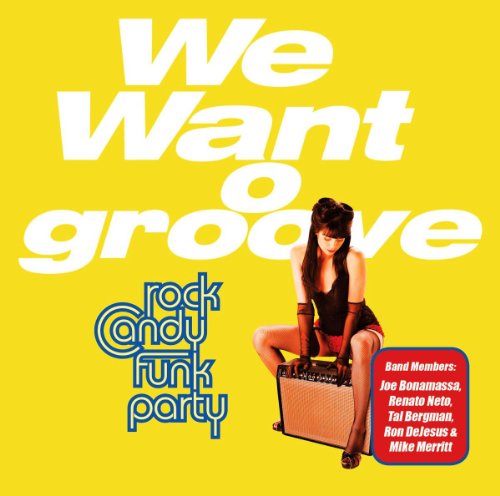 We Want Groove von ROCK CANDY FUNK PARTY