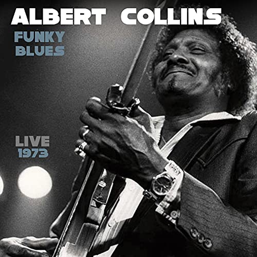 Albert Collins - Funky Blues - Live 1973 von ROCKBEAT RECORDS