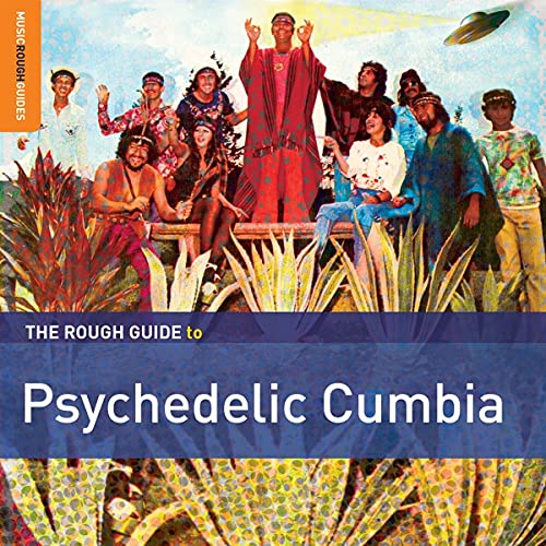 The Rough Guide To Psychedelic Cumbia von ROUGH GUIDE