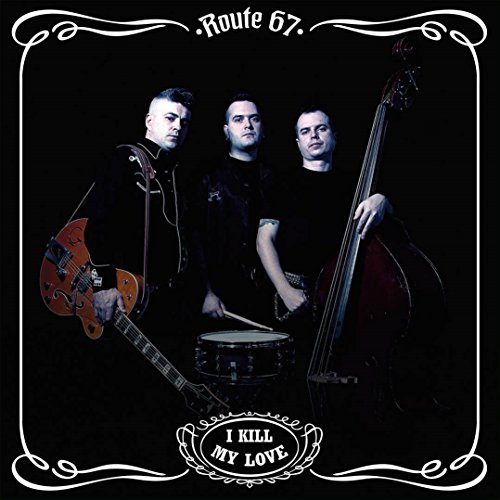 I Kill My Love [Vinyl LP] von ROUTE 67