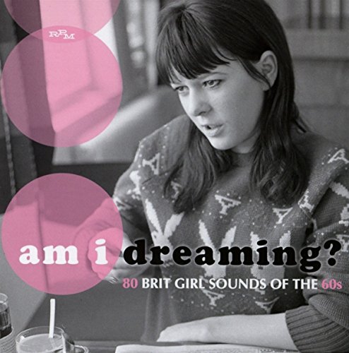 Am I Dreaming?-80 Brit Girl Sounds of the 60s/3cd von RPM