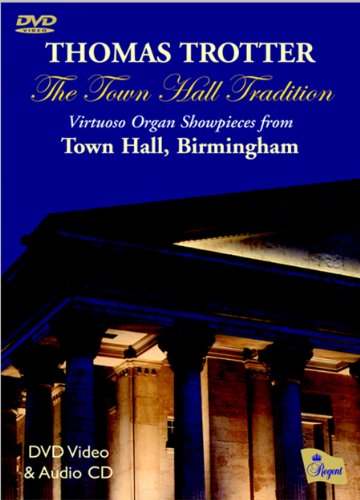 Thomas Trotter - The Town Hall Tradition - Virtuoso Organ Showpieces from Town Hall, Birmingham (DVD & CD Set) von RSK Entertainment
